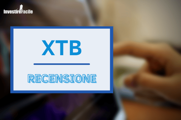 recensione e guida completa al broker online xtb