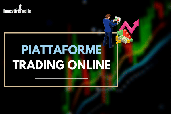 Piattaforme Trading Online: le migliori 7 sicure e facili da usare