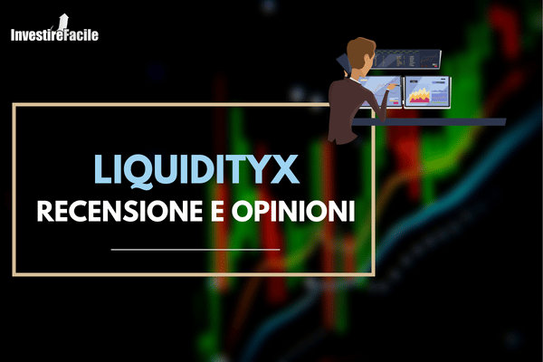 LiquidityX conviene? Opinioni e recensione onesta del broker [2022]